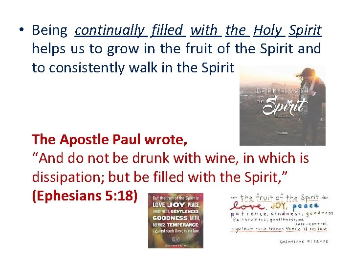  • Being continually filled with the Holy Spirit helps us to grow in