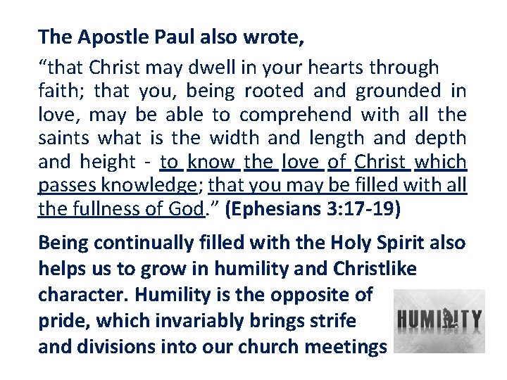 The Apostle Paul also wrote, “that Christ may dwell in your hearts through faith;