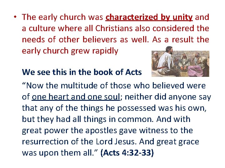  • The early church was characterized by unity and a culture where all