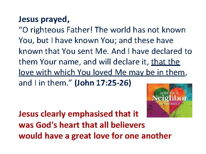 Jesus prayed, “O righteous Father! The world has not known You, but I have