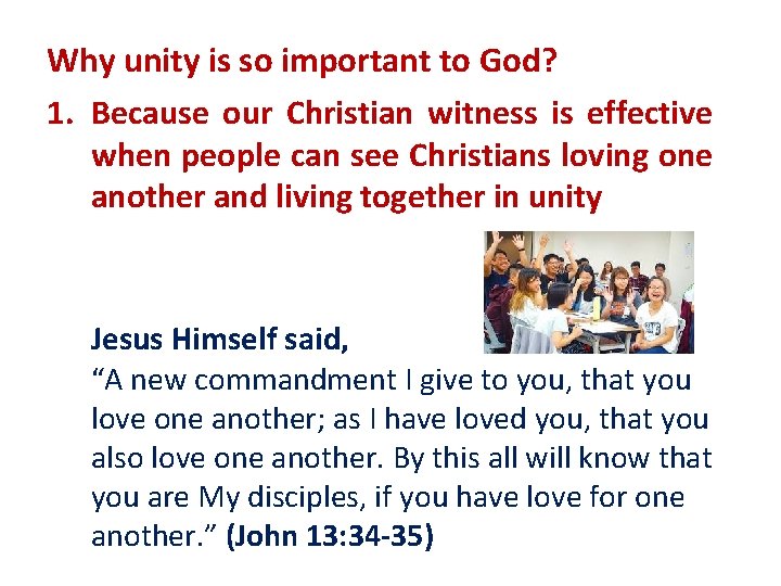 Why unity is so important to God? 1. Because our Christian witness is effective