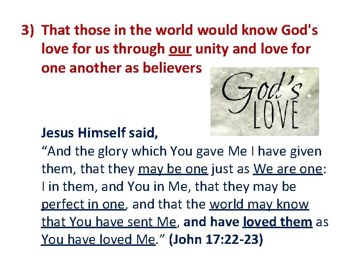 3) That those in the world would know God's love for us through our
