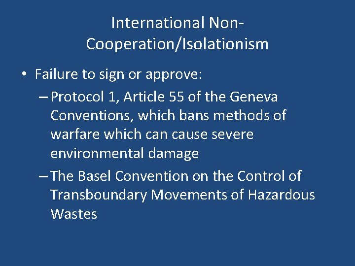 International Non. Cooperation/Isolationism • Failure to sign or approve: – Protocol 1, Article 55