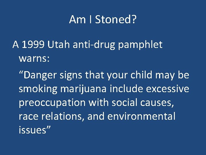 Am I Stoned? A 1999 Utah anti-drug pamphlet warns: “Danger signs that your child