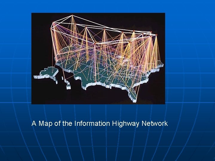 A Map of the Information Highway Network 