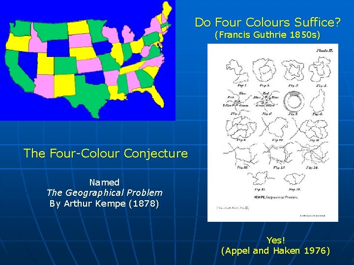 Do Four Colours Suffice? (Francis Guthrie 1850 s) The Four-Colour Conjecture Named The Geographical
