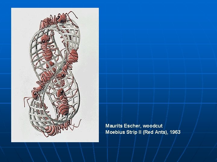 Maurits Escher, woodcut Moebius Strip II (Red Ants), 1963 