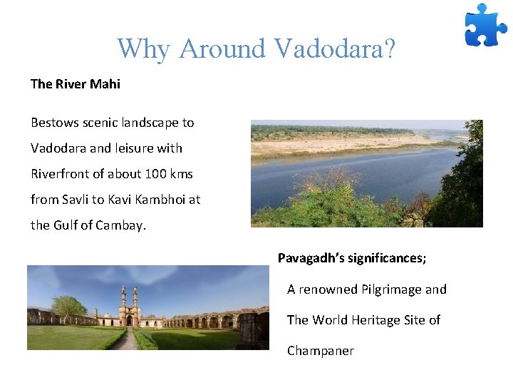 Why Around Vadodara? The River Mahi Bestows scenic landscape to Vadodara and leisure with