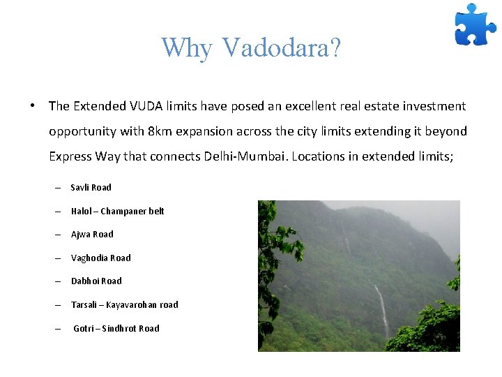 Why Vadodara? • The Extended VUDA limits have posed an excellent real estate investment