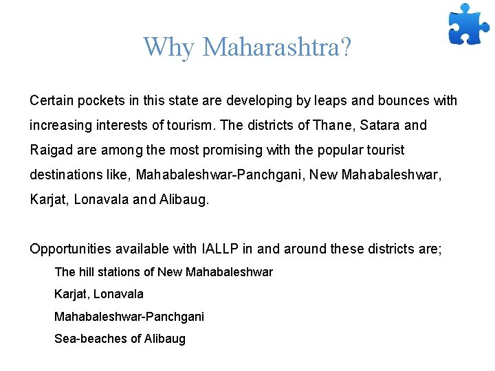 Why Maharashtra? Certain pockets in this state are developing by leaps and bounces with