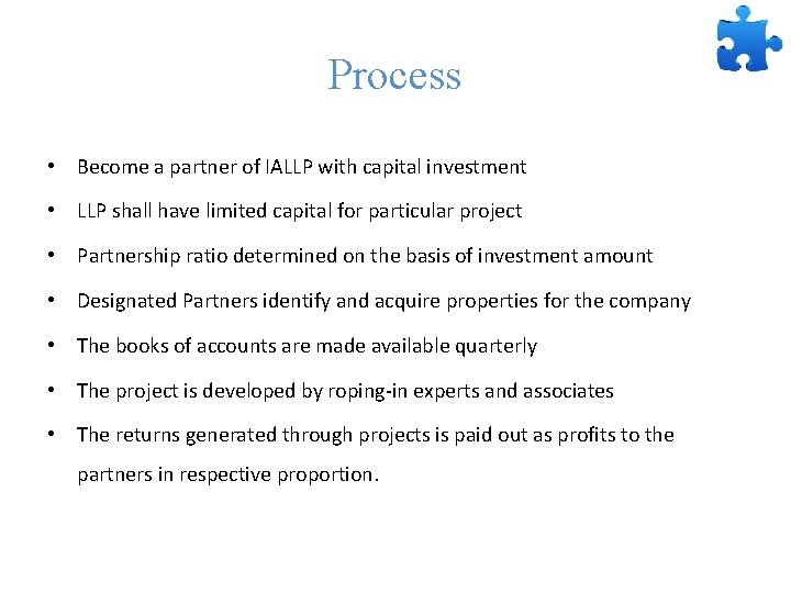 Process • Become a partner of IALLP with capital investment • LLP shall have