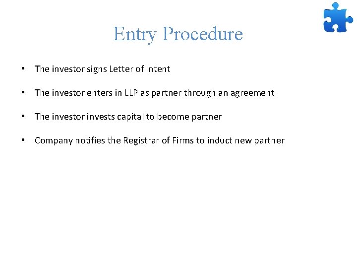 Entry Procedure • The investor signs Letter of Intent • The investor enters in