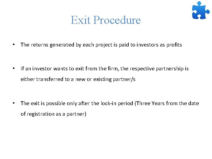 Exit Procedure • The returns generated by each project is paid to investors as