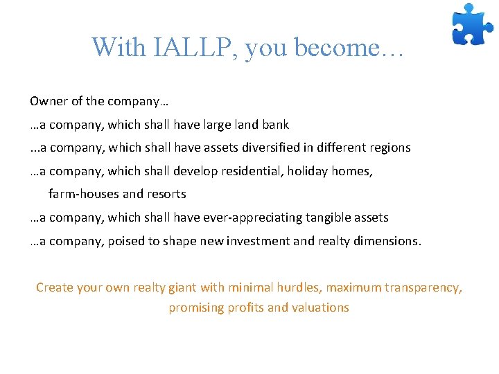With IALLP, you become… Owner of the company… …a company, which shall have large