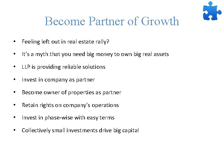 Become Partner of Growth • Feeling left out in real estate rally? • It’s