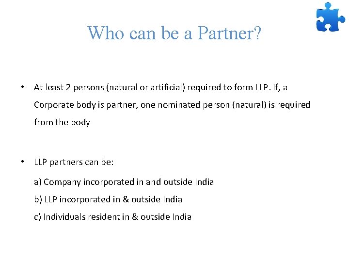 Who can be a Partner? • At least 2 persons (natural or artificial) required