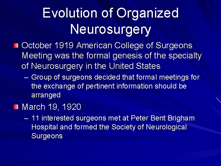 Evolution of Organized Neurosurgery October 1919 American College of Surgeons Meeting was the formal