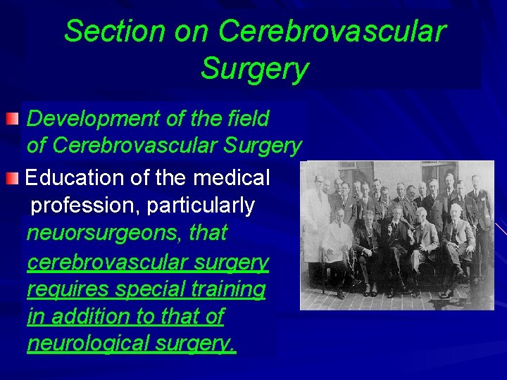 Section onof. Cerebrovascular Society Neurological Surgeons Surgery Development of the field of neurosurgery Cerebrovascular