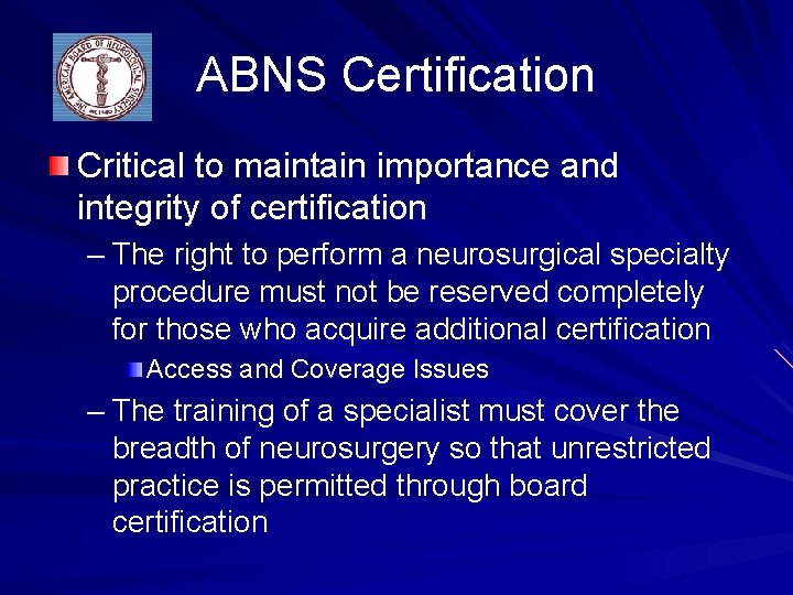 ABNS Certification Critical to maintain importance and integrity of certification – The right to