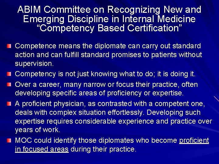 ABIM Committee on Recognizing New and Emerging Discipline in Internal Medicine “Competency Based Certification”