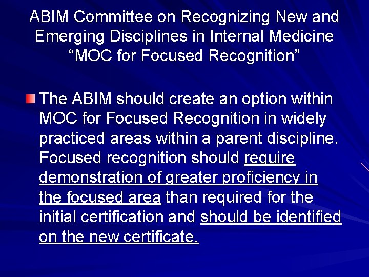 ABIM Committee on Recognizing New and Emerging Disciplines in Internal Medicine “MOC for Focused