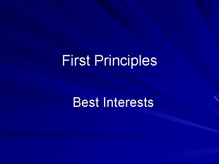 First Principles Best Interests 
