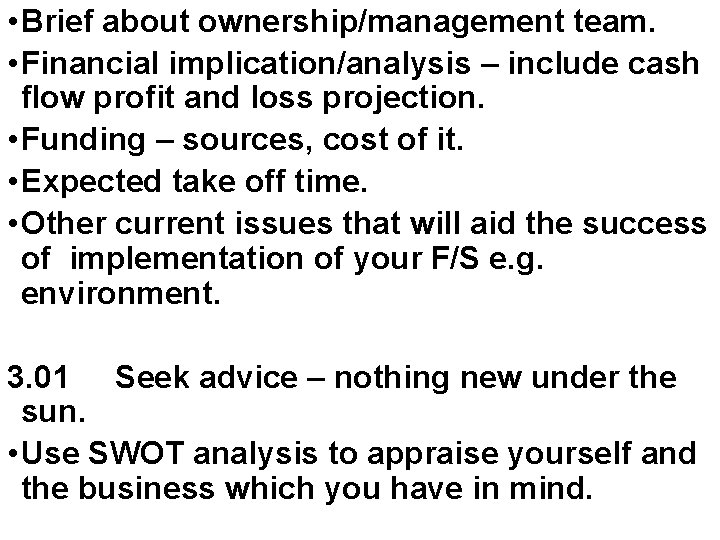  • Brief about ownership/management team. • Financial implication/analysis – include cash flow profit