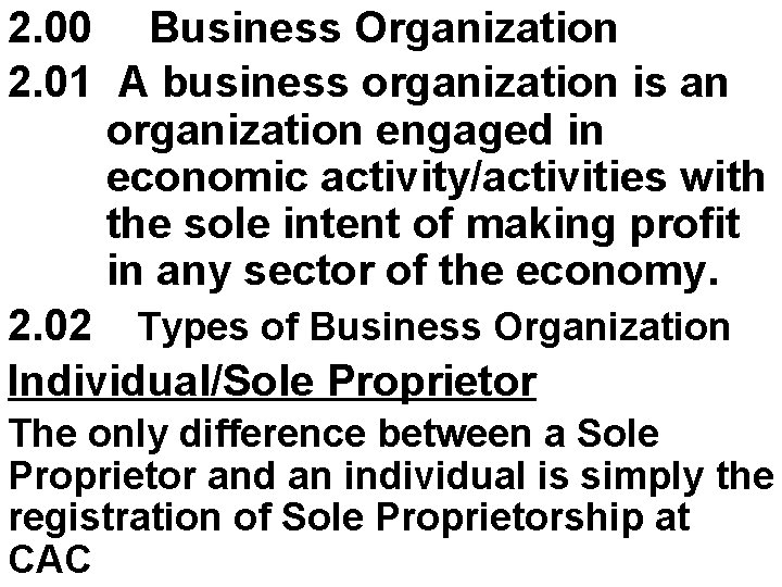 2. 00 Business Organization 2. 01 A business organization is an organization engaged in