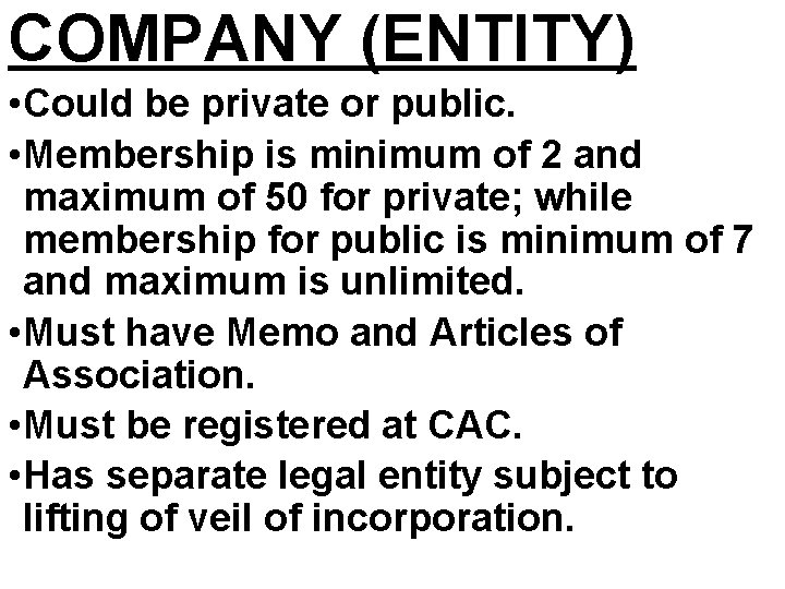 COMPANY (ENTITY) • Could be private or public. • Membership is minimum of 2