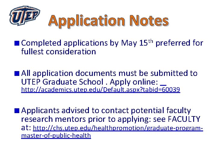 Application Notes Completed applications by May 15 th preferred for fullest consideration All application