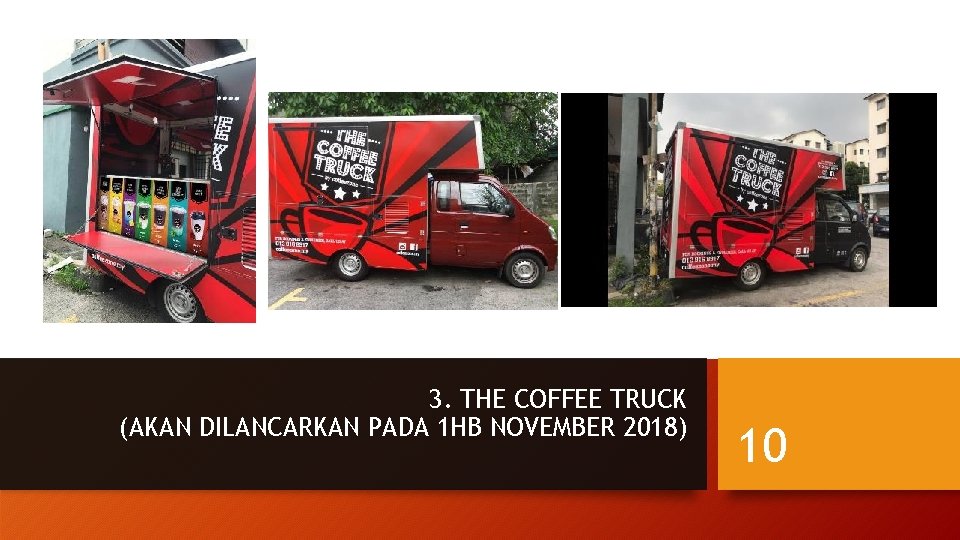 3. THE COFFEE TRUCK (AKAN DILANCARKAN PADA 1 HB NOVEMBER 2018) 10 