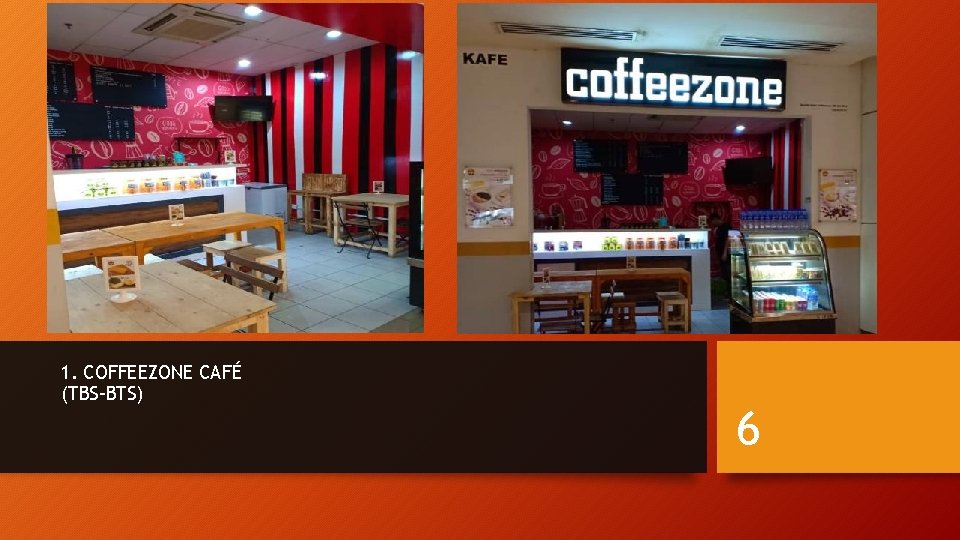 1. COFFEEZONE CAFÉ (TBS-BTS) 6 
