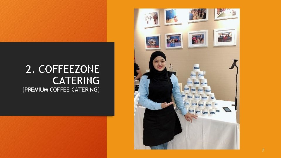2. COFFEEZONE CATERING (PREMIUM COFFEE CATERING) 7 
