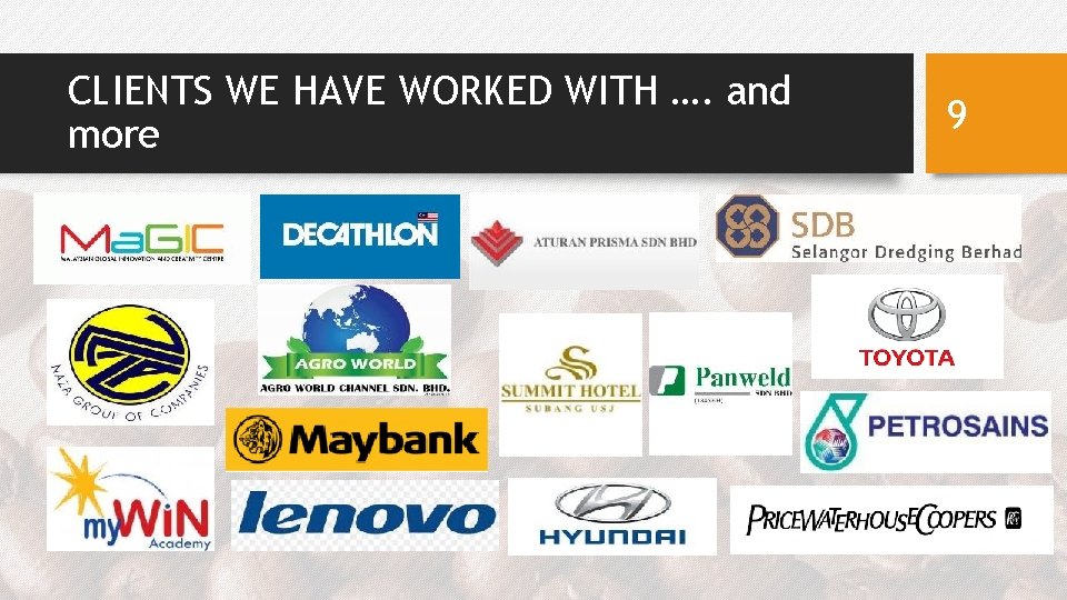 CLIENTS WE HAVE WORKED WITH …. and more 9 