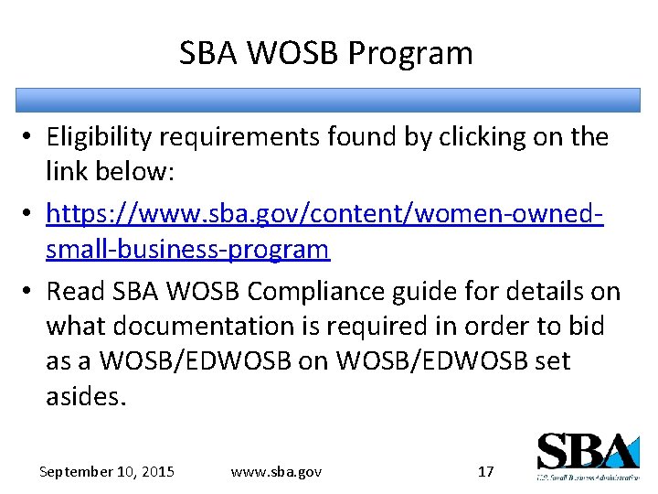 SBA WOSB Program • Eligibility requirements found by clicking on the link below: •
