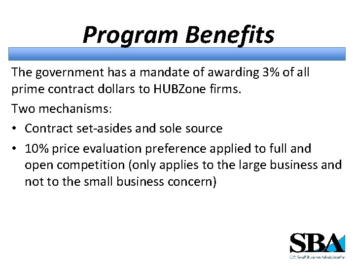 Program Benefits The government has a mandate of awarding 3% of all prime contract
