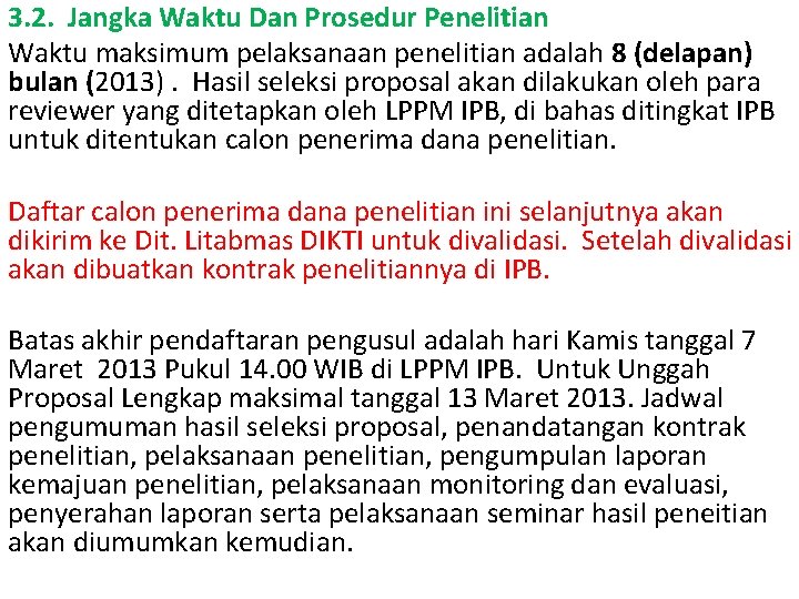 3. 2. Jangka Waktu Dan Prosedur Penelitian Waktu maksimum pelaksanaan penelitian adalah 8 (delapan)