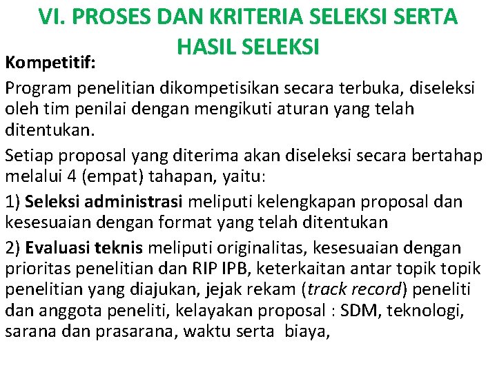 VI. PROSES DAN KRITERIA SELEKSI SERTA HASIL SELEKSI Kompetitif: Program penelitian dikompetisikan secara terbuka,