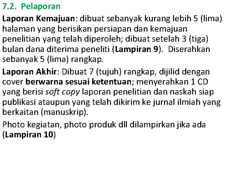 7. 2. Pelaporan Laporan Kemajuan: dibuat sebanyak kurang lebih 5 (lima) halaman yang berisikan