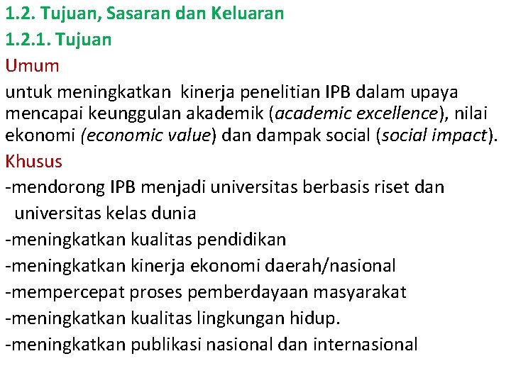 1. 2. Tujuan, Sasaran dan Keluaran 1. 2. 1. Tujuan Umum untuk meningkatkan kinerja