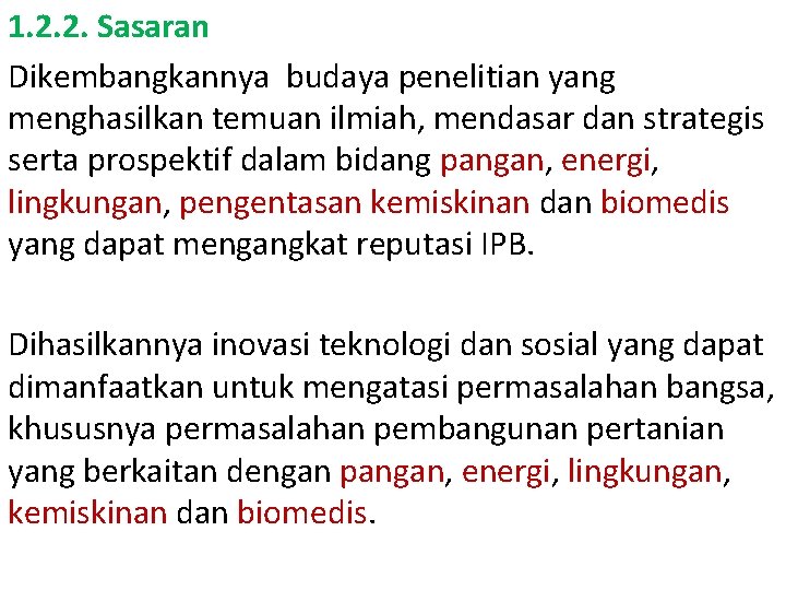 1. 2. 2. Sasaran Dikembangkannya budaya penelitian yang menghasilkan temuan ilmiah, mendasar dan strategis