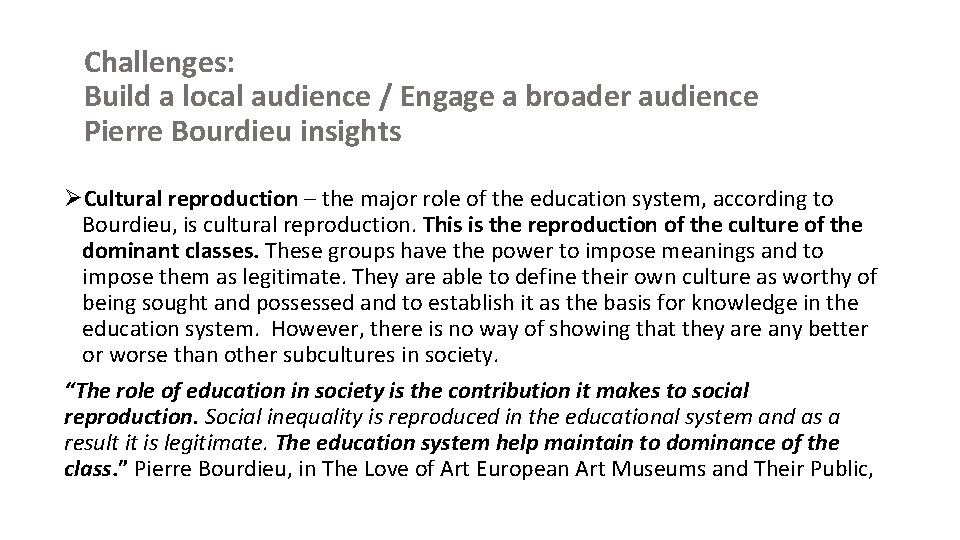 Challenges: Build a local audience / Engage a broader audience Pierre Bourdieu insights ØCultural