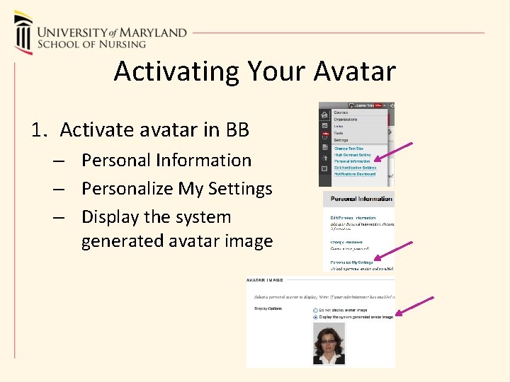 Activating Your Avatar 1. Activate avatar in BB – Personal Information – Personalize My