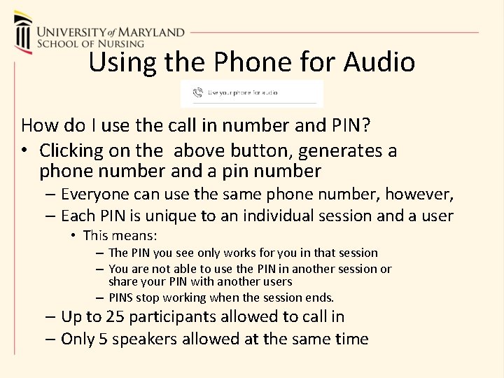 Using the Phone for Audio How do I use the call in number and