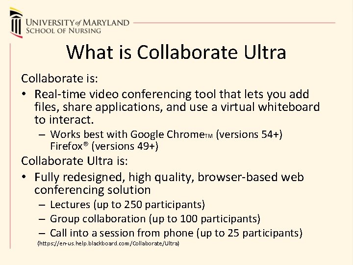 What is Collaborate Ultra Collaborate is: • Real-time video conferencing tool that lets you