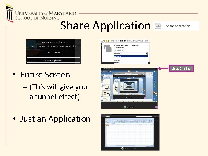 Share Application • Entire Screen – (This will give you a tunnel effect) •