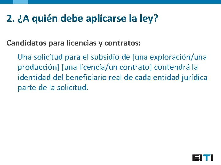 2. ¿A quién debe aplicarse la ley? Candidatos para licencias y contratos: Una solicitud