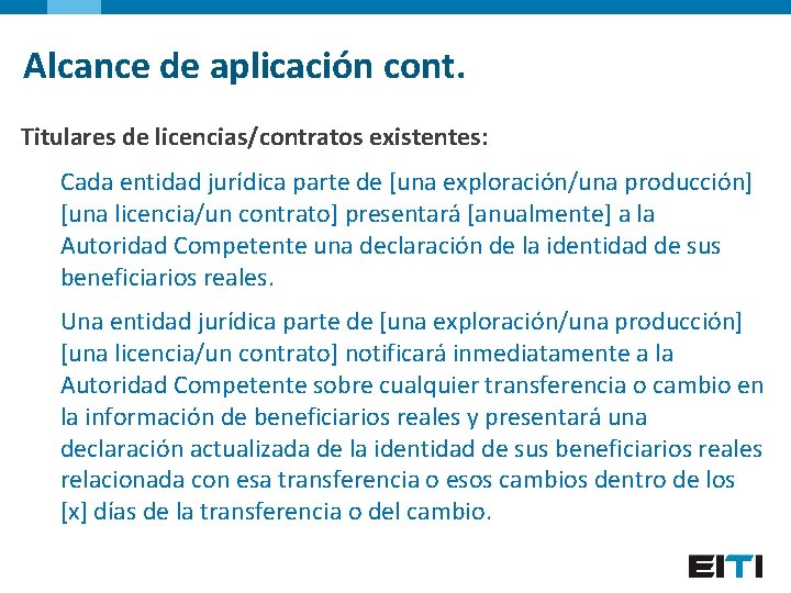 Alcance de aplicación cont. Titulares de licencias/contratos existentes: Cada entidad jurídica parte de [una
