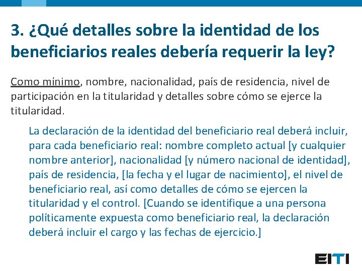 3. ¿Qué detalles sobre la identidad de los beneficiarios reales debería requerir la ley?