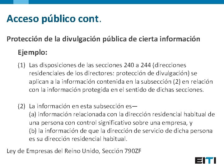 Acceso público cont. Protección de la divulgación pública de cierta información Ejemplo: (1) Las